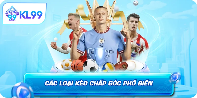 Các loại kèo chấp góc phổ biến