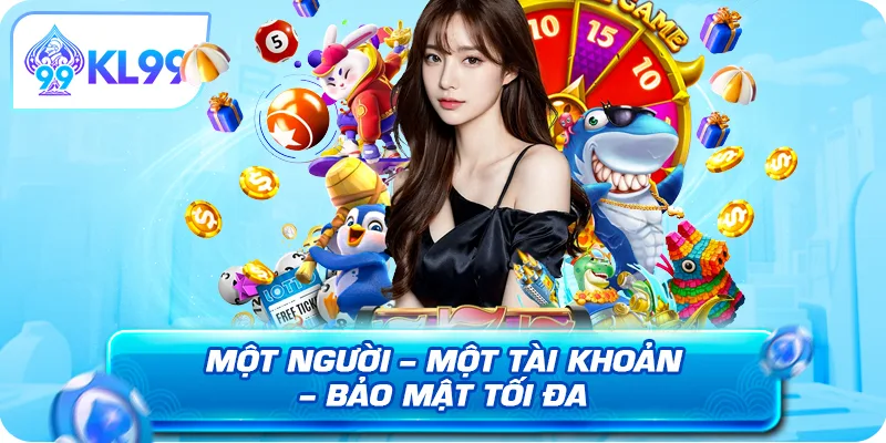 Một người một tài khoản bảo mật tối đa