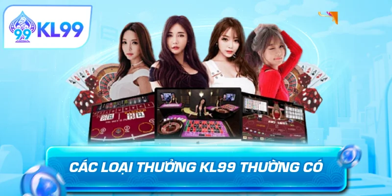 Các loại thưởng KL99 thường có