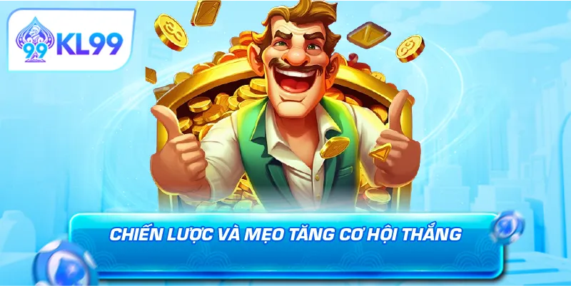 Chiến lược và mẹo tăng cơ hội thắng