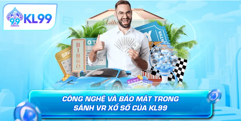 Công nghệ và bảo mật trong sảnh VR xổ số của KL99