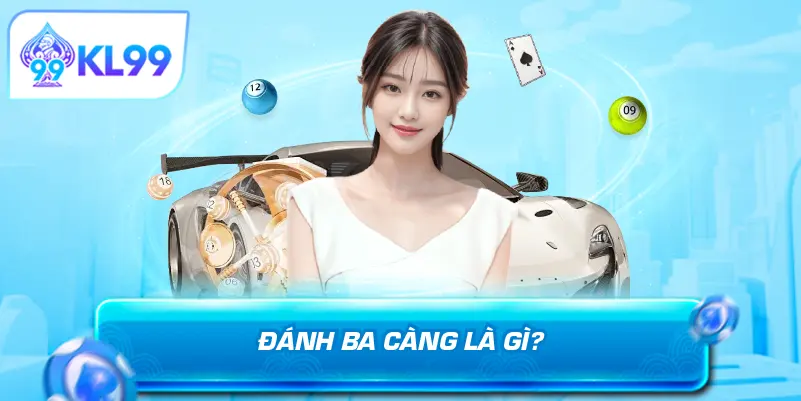 Đánh ba càng là gì?