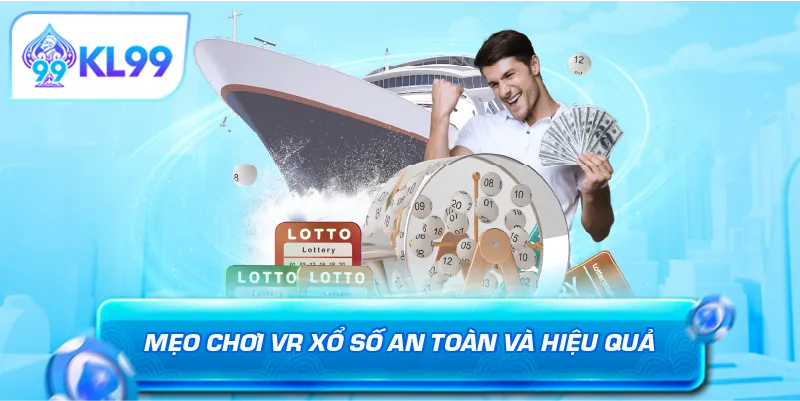 Mẹo chơi VR xổ số an toàn và hiệu quả