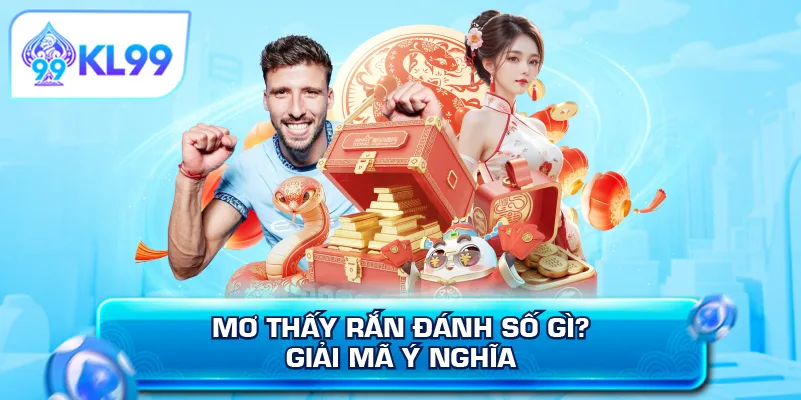 Mơ Thấy Rắn Đánh Số Gì? Giải Mã Ý Nghĩa