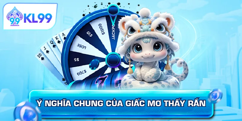 Ý nghĩa chung của giấc mơ thấy rắn